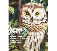 Nature In Focus: A Paper Craft Inspired Coloring Adventure