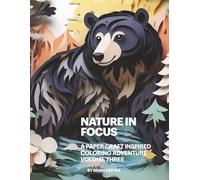 Nature In Focus: A Paper Craft Inspired Coloring Adventure, Volume Three