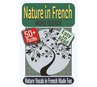 Nature in French Word Search Puzzle Book: Puzzles Featuring Nature Vocabulary, French Words, Landscapes and Weather