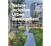 Nature-inclusive Urban Development: From experiments to governance