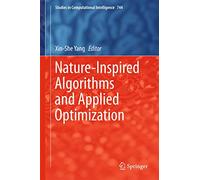 Nature-Inspired Algorithms and Applied Optimization: 744 (Studies in Computational Intelligence)