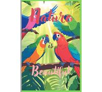 Nature is Beautiful: Funny Gift Notebook Journal for Friends and Family