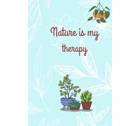 Nature Is My Therapy Notebook: Peaceful Lined Journal for Nature Lovers | Daily Writing, Mindfulness, Self-Care, Thoughts & Reflection