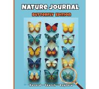 Nature Journal for Kids - Butterfly Edition: Record, Sketch, Color & Explore the World of Butterflies