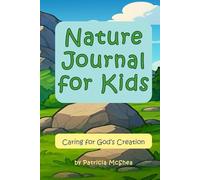 Nature Journal for Kids: Caring for God's Creation