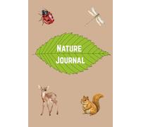Nature Journal With Lined and Blank Pages For Nature Lovers of All Ages.. Perfect for Homeschoolers With a Nature Curriculum.. Nature ... Adventures.. Take Notes on Your Observations