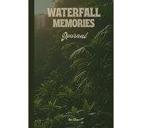 NATURE JUNGLE THEME WATERFALL MEMORIES JOURNAL TO MEMORIZE YOUR EXPERIENCES HOW THEY HAPPENED AND ALSO FOR YOUR WILD IDEAS, DREAMS AND GOALS SO GET ... COME TRUE: For Teens, Adults and Seniors