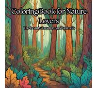 Nature Lovers: Coloring Book for Nature Lovers: The Beauty in Nature and Animals