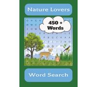 Nature Lovers Word Search: Word Searches with Easy to Read Print about Nature, Types of Animals, Types of Trees and Much More | 6x9 inches, 110 pages ... ... Gifts for Vacations and Free Time.