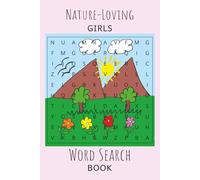Nature-Loving Girls Word Search: Discover Nature with Fun Word Search for Girls Ages 7-10