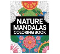 Nature Mandala Coloring Book: 100 Designs for Adult Relaxation: A Relaxing Activity Book with Floral and Animal Patterns for Mindfulness and Stress Relief