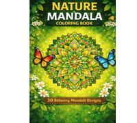 Nature Mandala Coloring Book: 30 Relaxing Mandala Designs