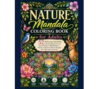 Nature Mandala Coloring Book for Adults: 52 Relaxing Mandalas with Soothing Poetry for Stress Relief & Mindfulness | Floral, Animal & Nature Designs for Calm and Creativity