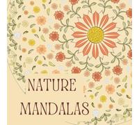 Nature Mandalas: Adult coloring book with beautiful hand-drawn mandalas for relaxation