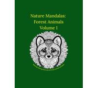 Nature Mandalas: Forest Animals - Volume 1: Relaxing coloring book with 40 forest animal mandalas