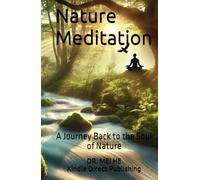Nature Meditation: A Journey Back to the Soul of Nature
