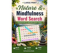 Nature & Mindfulness Word Search Puzzle Book: Relax & Unwind with Easy-to-Read Themed Puzzles: Stress Relief and Brain Training Games for Adults: 100 Nature-Inspired Challenges