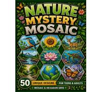 Nature Mystery Mosaic: 50 Color by Number Landscapes for Teens and Adults
