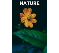 Nature NoteBook: A Beautiful Journal for Nature Lovers, Dreamers & Explorers