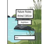 Nature Notes: Animal Edition: Amphibians | Open-and-Go Animal Research Workbook for Upper Elementary | Learn Research Skills Through Amphibians | No-Prep Homeschool & Classroom Science for Grades 3-5