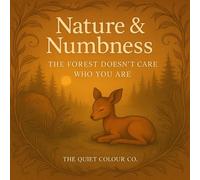 Nature & Numbness: The Forest Doesn’t Care Who You Are