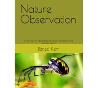 Nature Observation: A Journal for recording the small wonders of the natural world