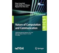Nature of Computation and Communication: 10th EAI International Conference, ICTCC 2024, Dalat City, Vietnam, October 15-16, 2024, Proceedings: 668 ... and Telecommunications Engineering, 668)