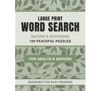 Nature & Outdoors Word Search: Large Print Word Search Book for Adults and Seniors with 100 Peaceful Puzzles Designed for Easy Reading (Active Minds Series)