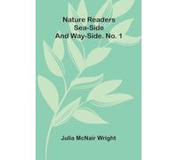 Nature readers: Sea-side and way-side. No. 1