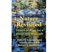 Nature Revisited: Stories of Hope for a Planet and its People