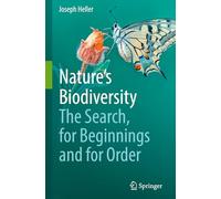Nature's Biodiversity: The Search, for Beginnings and for Order