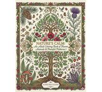 Nature’s Calm: An Adult Coloring Book of Flowers, Animals & Peaceful Patterns