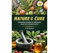 Nature’s cure: Remèdes simples et efficaces pour une vie plus saine