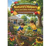Nature’s Helpers: Bees and Other Pollinators: A Coloring and Learning Activity Book (The Nature Explorer Series)