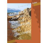 Nature"s Journey: Days of Adventure & Discovery