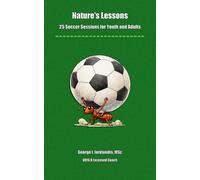 Nature’s Lessons: 25 Soccer Sessions for Youth and Adults