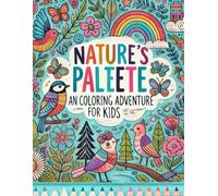 Nature’s Palette: A Coloring Adventure for Kids
