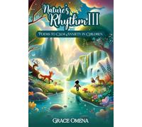 Nature’s Rhythm III: Journey Poems to Calm Anxiety in Children