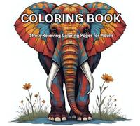 Nature’s Serenity: Stress-Relieving Coloring Pages of Flowers, Animals, and Peaceful Landscapes for Adults