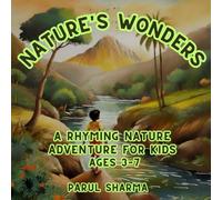 Nature’s Wonders: A Rhyming Adventure: Fun Rhymes About Nature & the Environment for Kids Ages 3-6