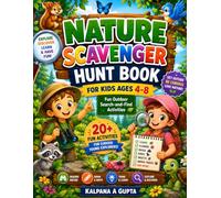 Nature Scavenger Hunt Book for Kids Ages 4-8: Fun Outdoor Search-and-Find Activities, Nature Exploration, Observation Games, Drawing Challenges, and Creative Learning Adventures for Curious Kids