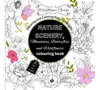 Nature scenery, Mountains, Butterflies, and wildflowers colouring book: Relaxing and calming nature designs
