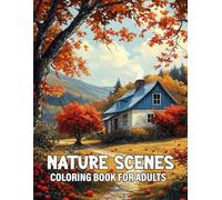 Nature Scenes Coloring Book For Adults: An adult coloring book with beautiful nature scenes for stress relief and relaxation