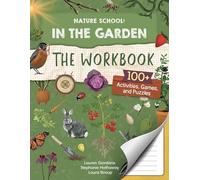 Nature School: In the Garden: The Workbook: 100+ Activities, Games, and Puzzles (6)