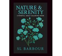 Nature & Serenity-A Mindful Adult Coloring Book