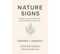 NATURE SIGNS: 30 Days of Discovering God’s Perfect Design for Your Life