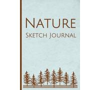 Nature Sketch Journal: Great for Nature Lovers, Birders, Travelers, and Artists! 6x9 in. 120 Pages for Sketching and Notes with Water Color Mountain and Lake Design