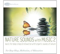 Nature Sounds With Music 2: Music For Deep Sleep and Relaxation