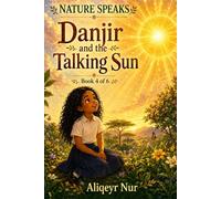 NATURE SPEAKS: Danjir and the Talking Sun