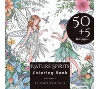 Nature Spirits Coloring Book: A coloring book featuring 50+5 unique fairy, elf, and nature spirit designs, a coloring book for adults